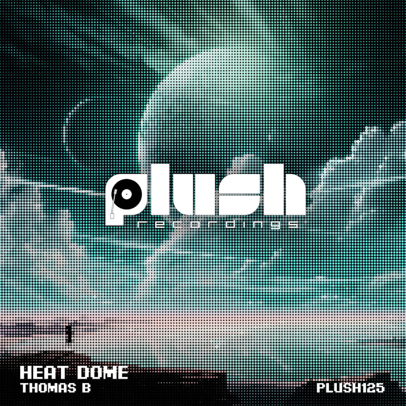 PLUSH125 — Heat Dome / A Friend